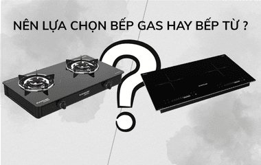 So sánh chi phí Bếp Từ và Bếp Gas | Nên dùng Bếp Từ hay Bếp Gas sẽ tiết kiệm và an toàn hơn